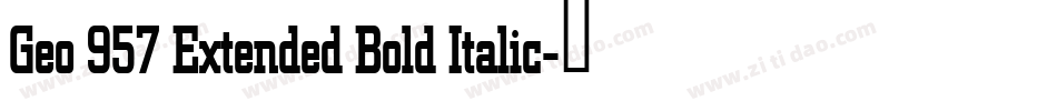 Geo 957 Extended Bold Italic字体转换